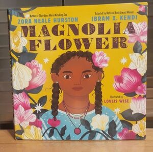 Magnolia Flower HARDCOVER – Picture Book, 2022 by Zora Neale Hurston 1st ILL Ed